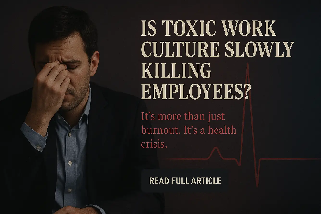 Is Toxic Work Culture Slowly Killing Employees?